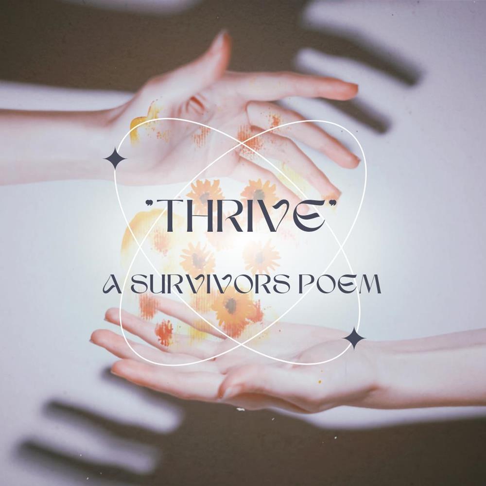 THRIVE - A survivors poem